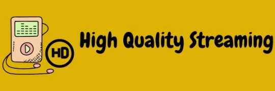 High Quality Streaming